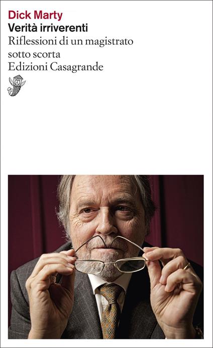 Verità irriverenti. Riflessioni di un magistrato sotto scorta - Dick Marty - ebook