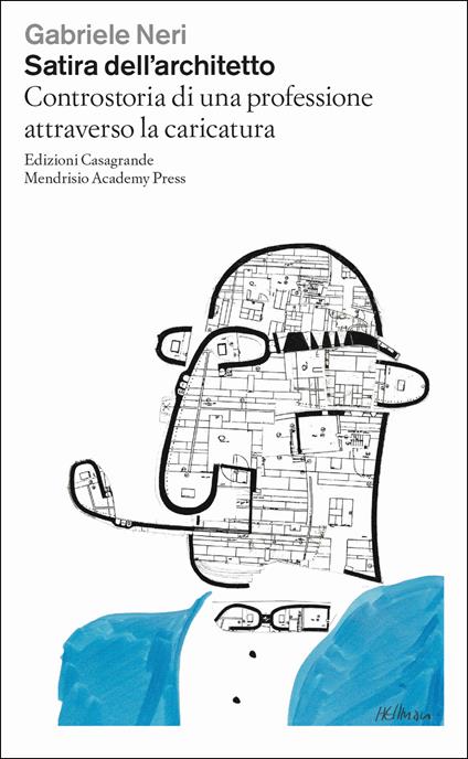 Satira dell'architetto. Controstoria di una professione attraverso la caricatura - Gabriele Neri - copertina