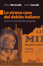 Lo strano caso del debito italiano. Storia di un'anomalia divenuta globale