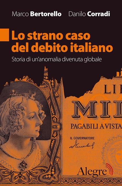 Lo strano caso del debito italiano. Storia di un'anomalia divenuta globale - Marco Bertorello,Danilo Corradi - ebook