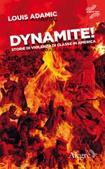 Dynamite! Storie di violenza di classe in America. Ediz. critica