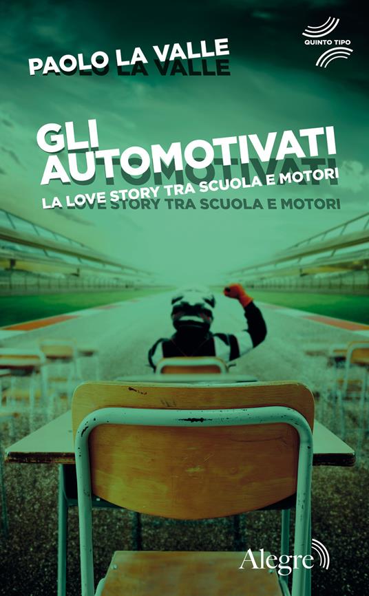 Gli automotivati. La love story tra scuola e motori - Paolo La Valle - ebook