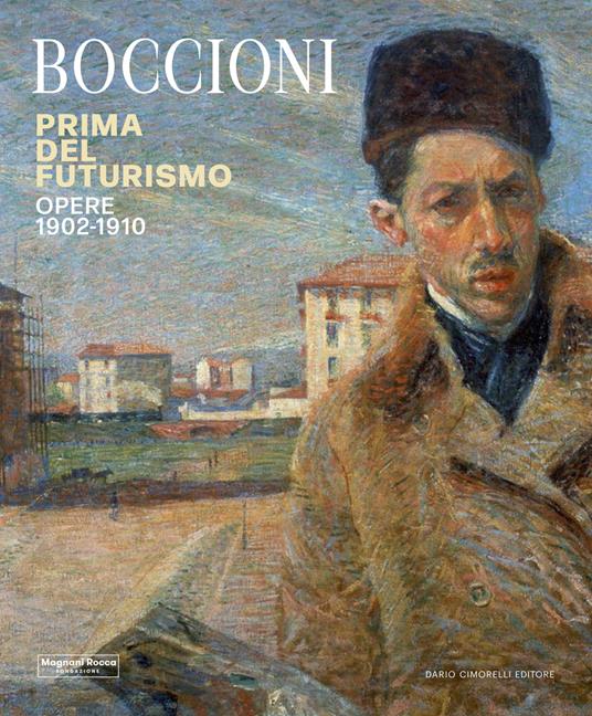 Umberto Boccioni. Prima del Futurismo. 1900-1910 - copertina