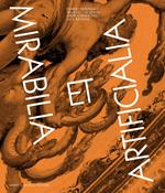 Mirabilia et Artificialia. La collezione delle Villae. Catalogo della mostra (Roma, 14 luglio-5 novembre 2023). Ediz. italiana e inglese