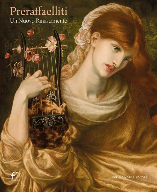 Preraffaelliti. Rinascimento moderno. Catalogo della mostra (Forlì, 24 febbraio-30 giugno 2024). Ediz. a colori - copertina