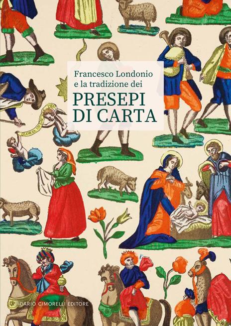 Francesco Londonio e la tradizione dei presepi di carta. Ediz. illustrata - copertina