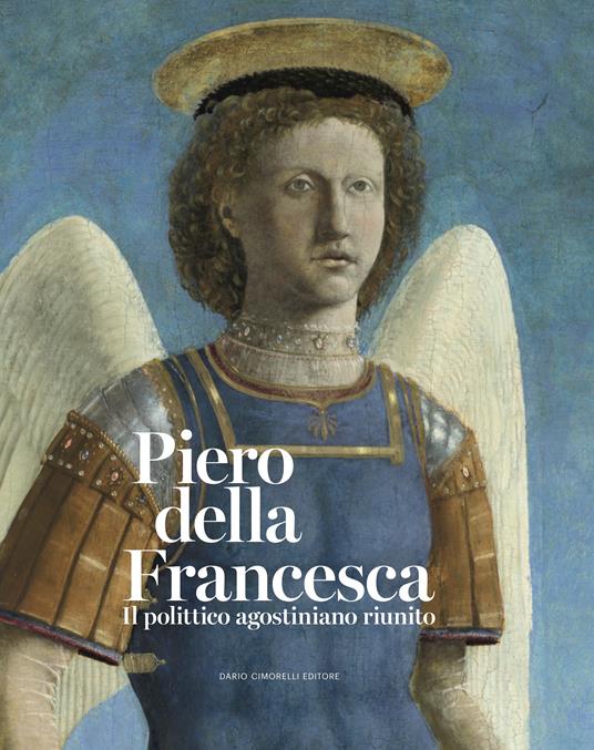 Piero della Francesca. Il polittico agostiniano riunito. Catalogo della mostra. Ediz. a colori - copertina