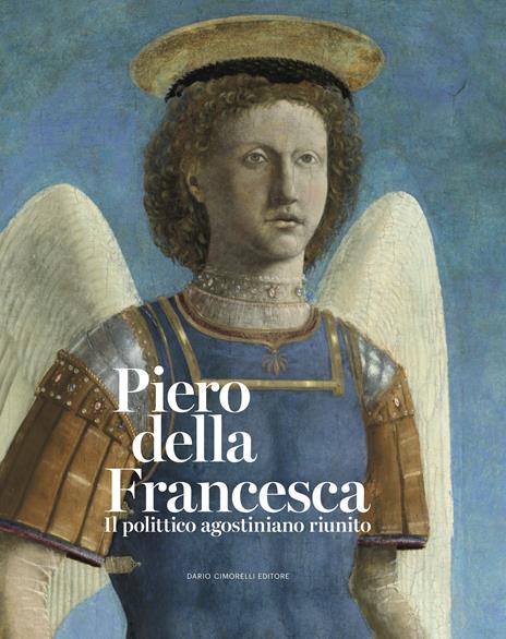 Piero della Francesca. Il polittico agostiniano riunito. Catalogo della mostra. Ediz. illustrata - copertina