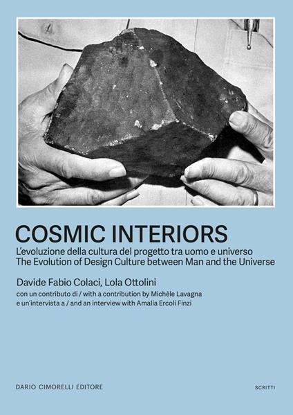 Cosmic Interiors. L’evoluzione della cultura del progetto tra uomo e universo-The evolution of design culture between man and the universe. Ediz. bilingue - Davide Fabio Colaci,Lola Ottolini - copertina