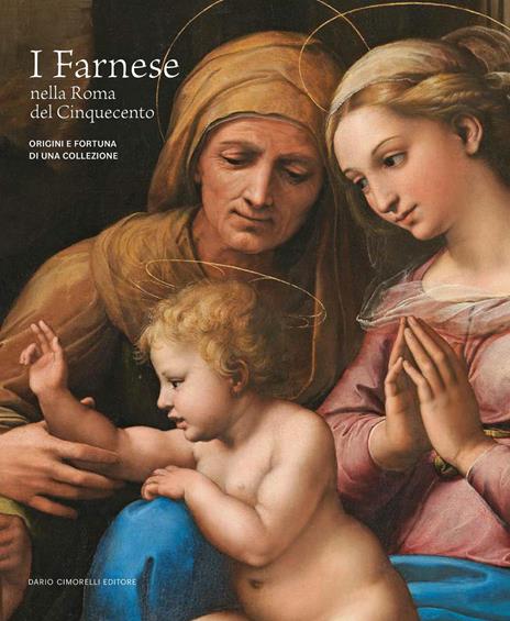 I Farnese nella Roma del Cinquecento. Origini e fortuna di una collezione. Ediz. illustrata - copertina