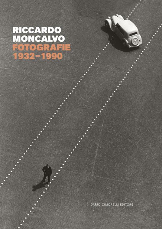 Riccardo Moncalvo. Fotografie 1932-1990. Ediz. illustrata - copertina