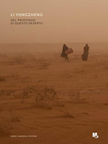 Li Yongzheng. Nel profondo di questo deserto. Ediz. italiana e inglese - copertina