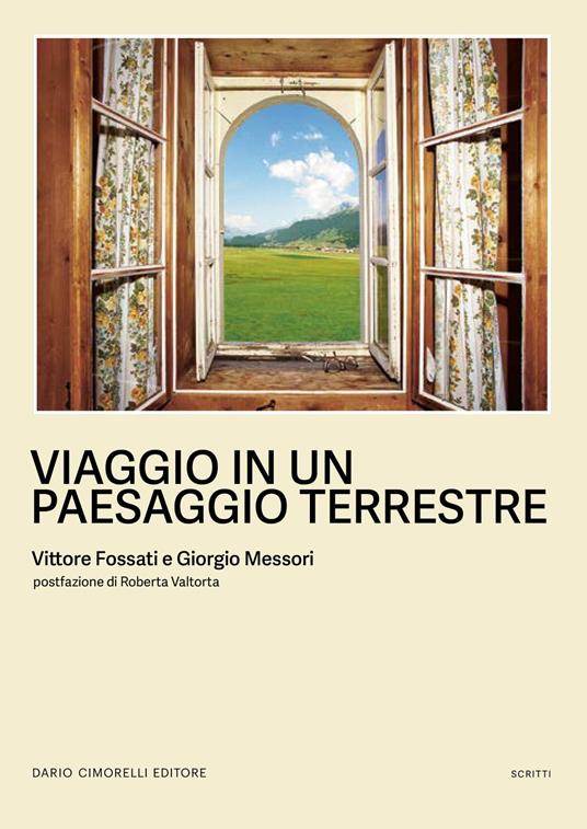 Viaggio in un paesaggio terrestre. Ediz. a colori - Giorgio Messori,Vittore Fossati - copertina