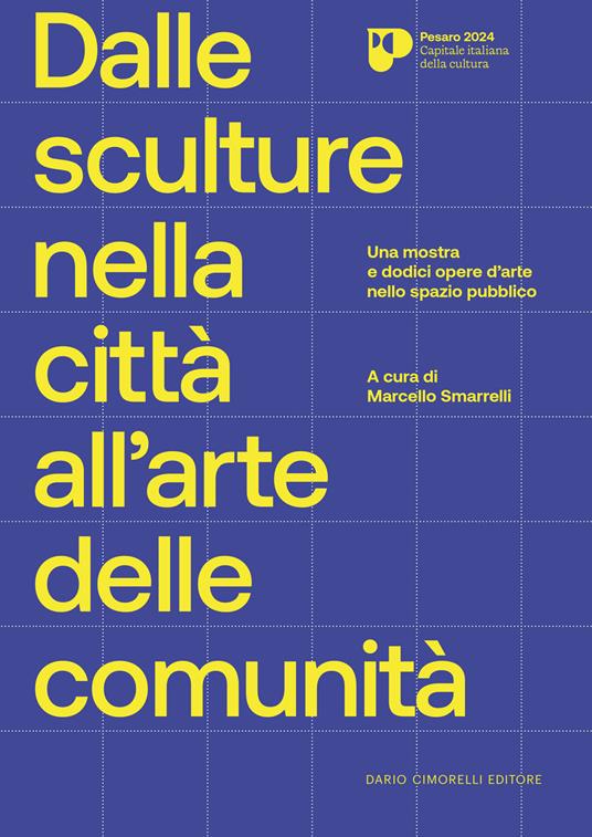 Dalle sculture nella città all'arte delle comunità. Una mostra e dodici opere d'arte nello spazio pubblico - copertina