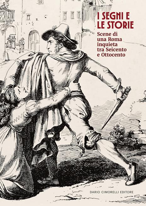 I segni e le storie. Scene di una Roma inquieta - copertina