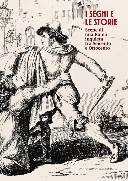 I segni e le storie. Scene di una Roma inquieta - copertina