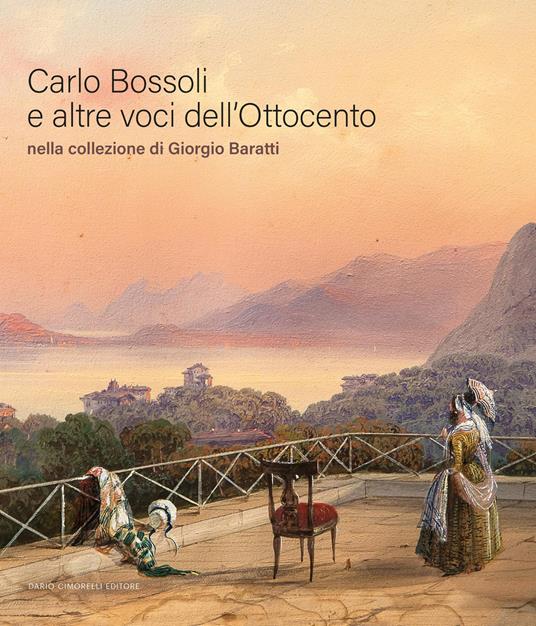 Carlo Bossoli e altre voci dell'Ottocento. Nella collezione di Giorgio Baratti - copertina