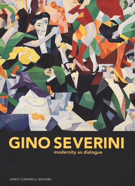 Gino Severini. Modernity as dialogue. Ediz. a colori - copertina