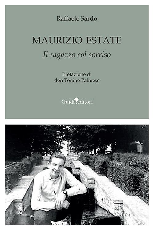 Maurizio Estate. Il ragazzo col sorriso - Raffaele Sardo - copertina