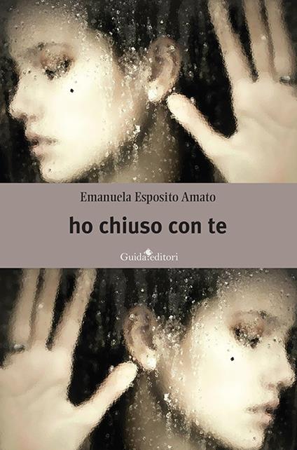 Ho chiuso con te - Emanuela Esposito Amato - copertina