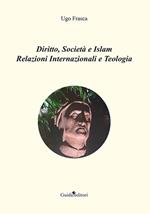 Diritto, società e Islam. Relazioni internazionali e teologia