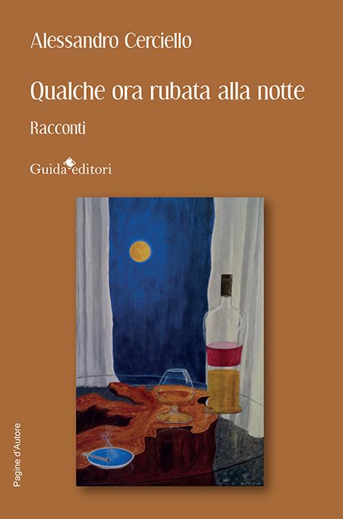 Qualche ora rubata alla notte. Racconti - Alessandro Cerciello - copertina