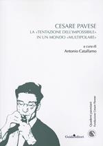 Cesare Pavese. La «tentazione dell'impossibile» in un mondo «multipolare»