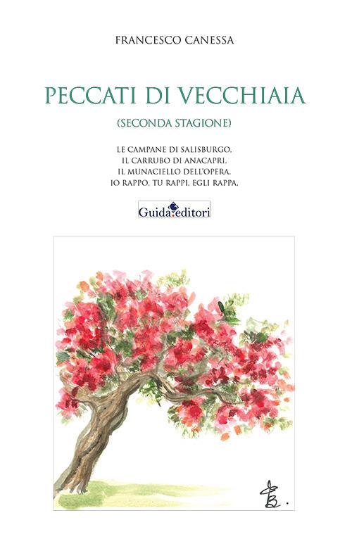 Peccati di vecchiaia (seconda stagione). Le campane di Salisburgo, Il carrubo di Anacapri, Il munaciello dell'opera, Io rappo, tu rappi egli rappa ed altre storie - Francesco Canessa - copertina