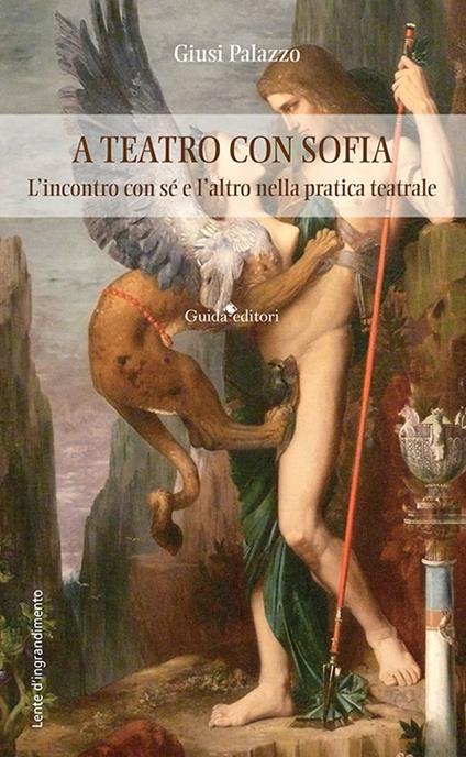 A teatro con sofia. L'incontro con sé e l'altro nella pratica teatrale - Giusi Palazzo - copertina