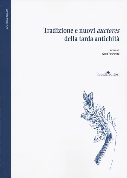 Tradizione e nuovi «auctores» della tarda antichità - copertina
