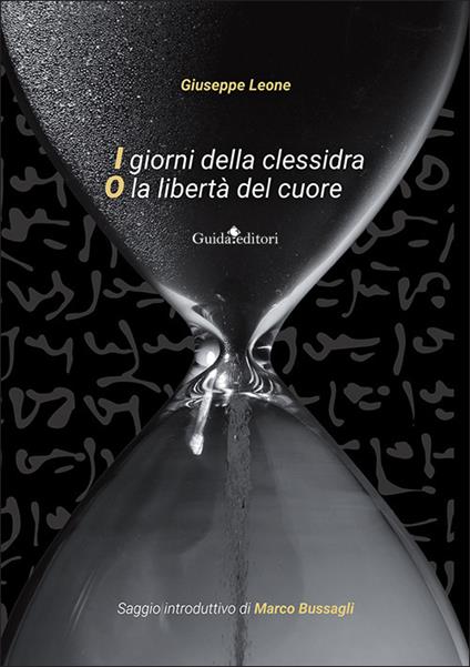 I giorni della clessidra o la libertà del cuore - Giuseppe Leone - copertina