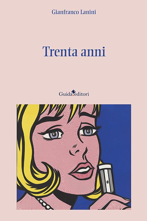 Trenta anni - Gianfranco Lanini - copertina