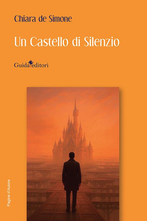Un castello di silenzio. Nuova ediz. - Chiara de Simone - copertina