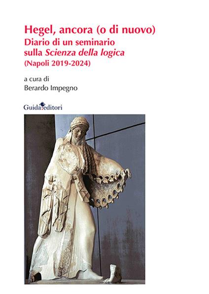 Hegel, ancora (o di nuovo). Diario di un seminario sulla «Scienza della logica» (Napoli 2019-2024). Nuova ediz. - copertina