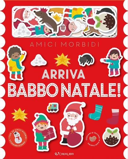 Arriva Babbo Natale! Amici morbidi. Ediz. a colori. Con 20 sagome in feltro. Con 5 scenari - copertina