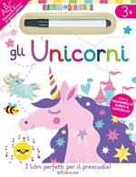 Gli unicorni. Scrivo&riscrivo. Ediz. a colori. Con pennarello