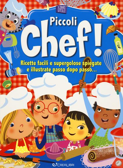 Piccoli chef! Libri utili. Ediz. a colori - Simonetta Baldini - copertina