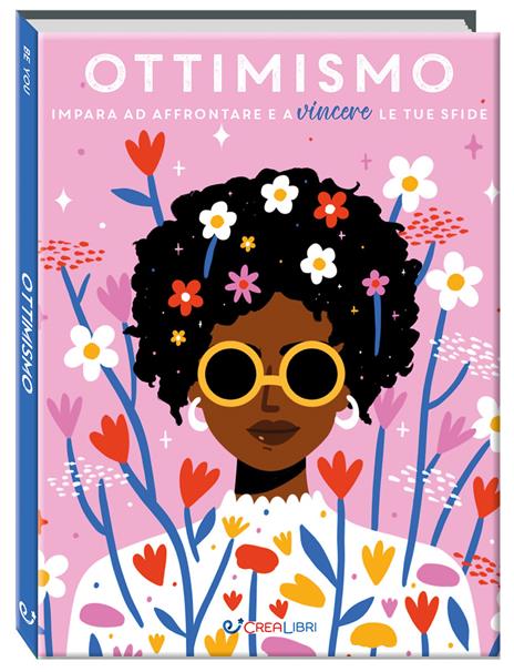 Ottimismo. Impara ad affrontare e a vincere le tue sfide. Ediz. a colori - copertina