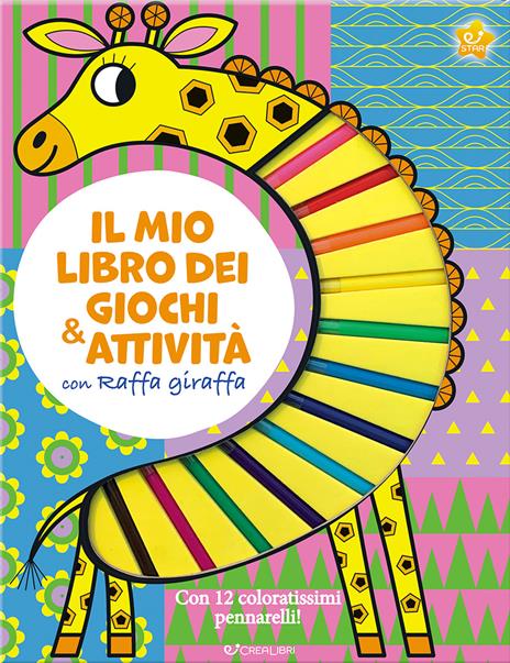 Il mio libro dei giochi & attività con Raffa giraffa. Ediz. illustrata. Con 12 pennarelli - copertina