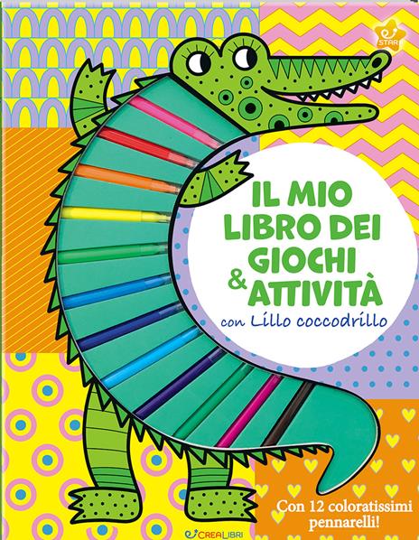 Il mio libro dei giochi & attività con Lillo Coccodrillo. Ediz. illustrata. Con 12 pennarelli - copertina