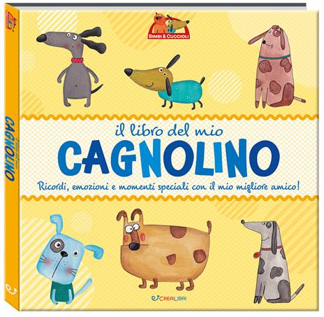 Il libro del mio cagnolino. Ricordi, emozioni e momenti speciali con il mio migliiore amico! - copertina