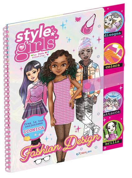 Fashion design. Style girls. Ediz. a spirale. Con busta con 500 strass. Con foglio stencil. Con pagina olografica. Con 3 pagine di stickers - copertina