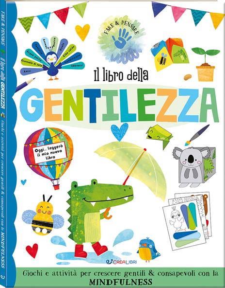 Il libro della gentilezza. Fare & pensare. Ediz. a colori - copertina