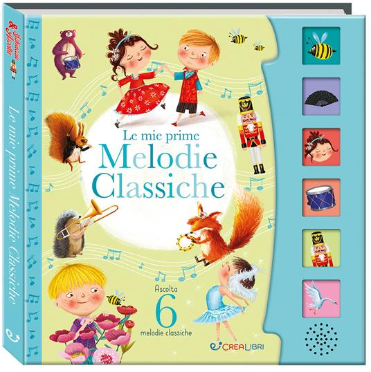Le mie prime melodie classiche. Schiaccia e ascolta. Ediz. a colori - copertina