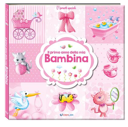 Il primo anno della mia bambina. Momenti speciali - copertina