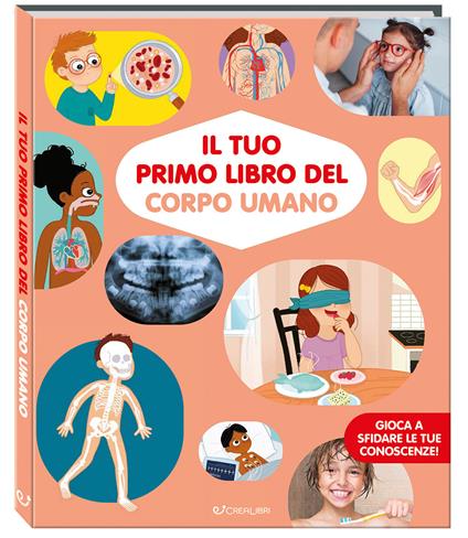 Il tuo primo libro del corpo umano. Ediz. a colori - copertina