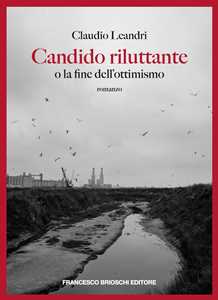 Libro Candido riluttante o la fine dell'ottimismo Claudio Leandri