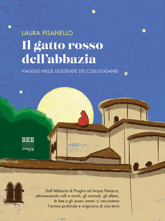 Il gatto rosso dell'abbazia. Viaggio nelle leggende dei Colli Euganei - Laura Pisanello,Federica Moro - ebook