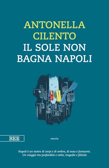 Il sole non bagna Napoli - Antonella Cilento - copertina
