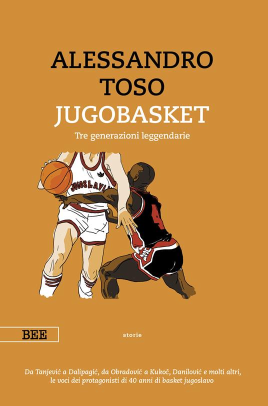 Jugobasket. Tre generazioni leggendarie - Alessandro Toso - copertina